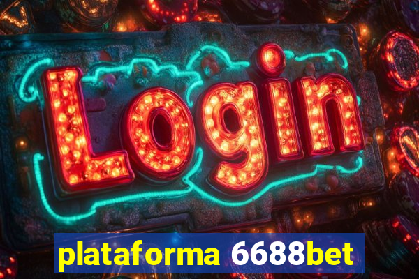 plataforma 6688bet